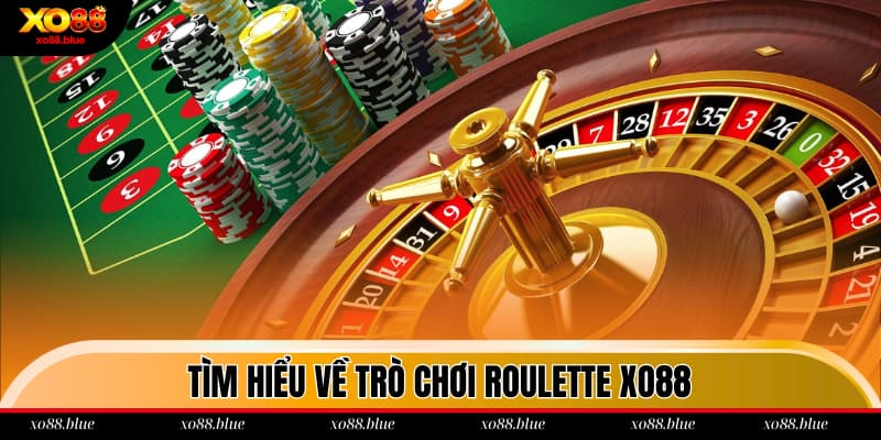Cách Chơi Roulette XO88 - Bí Kíp Phá Đảo Của Cao Thủ Thông tin về siêu phẩm đình đám Roulette XO88