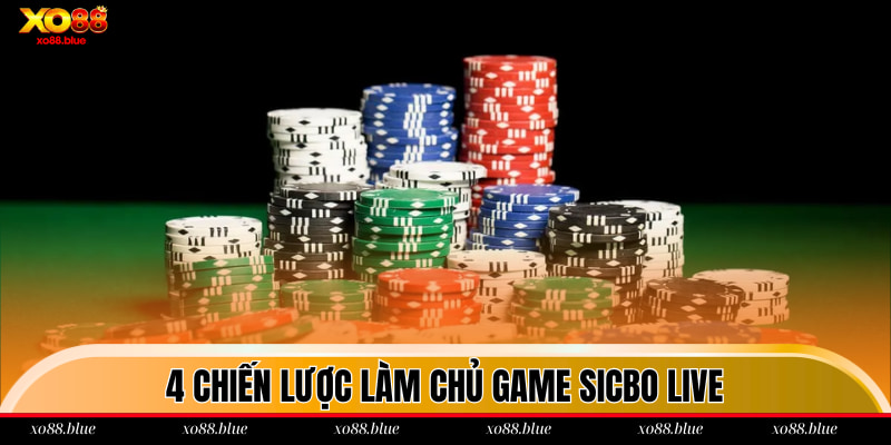 Tài Xỉu Xo88 4 chiến lược làm chủ game sicbo live