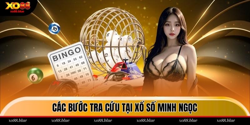 Xổ Số Minh Ngọc - Hệ Thống Tra Cứu Hiệu Quả Nhất 2025 Cách tra cứu số nhanh chóng