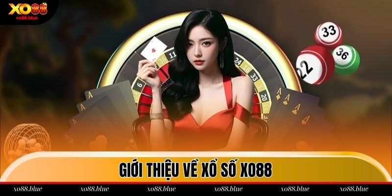 Tổng quan sơ lược về xổ số xo88